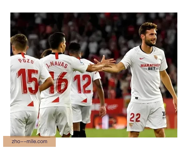 塞维利亚创造历史达成西甲联赛1000场胜利 续写辉煌篇章